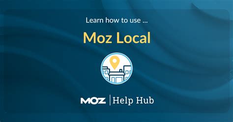 help hub moz|Guide To Moz Local .